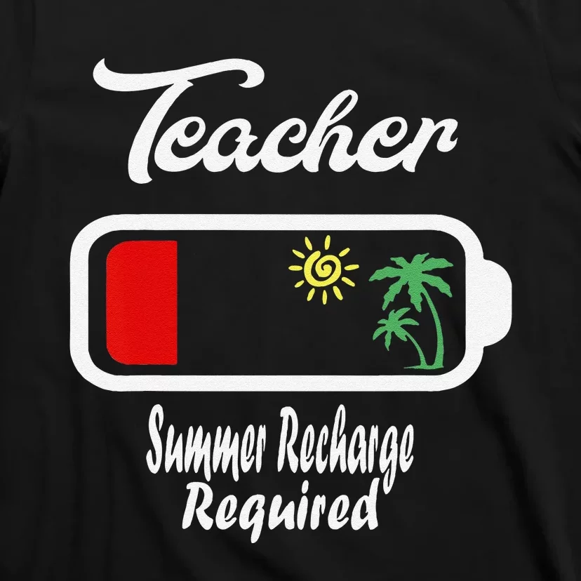 Teacher Summer Recharge Required Funny Last day of School T-Shirt