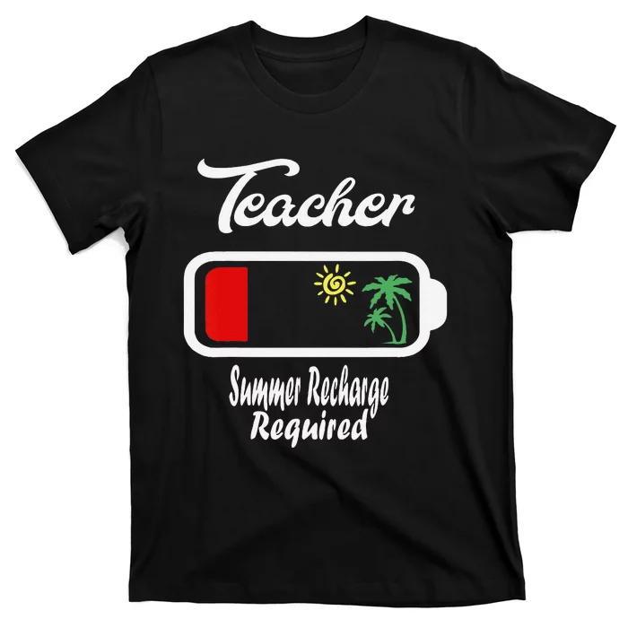 Teacher Summer Recharge Required Funny Last day of School T-Shirt