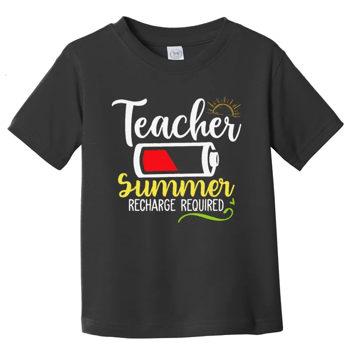 Teacher Summer Recharge Required Last day School Vacation Toddler T-Shirt