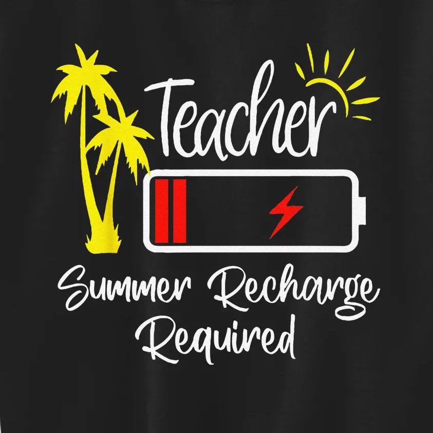 Teacher Summer Recharge Required Last day School teachers Kids Sweatshirt