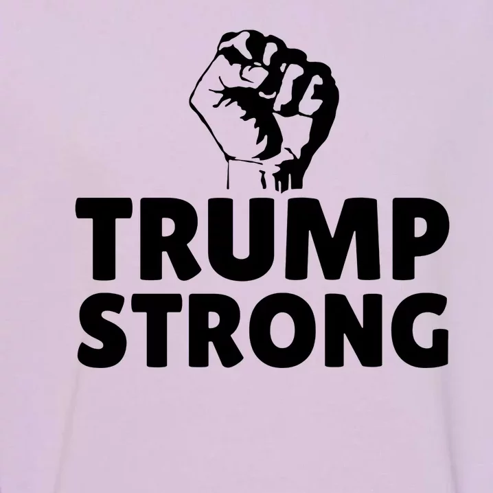 Trump Strong Rally Shooting Survivor Gun Shot Garment-Dyed Sweatshirt