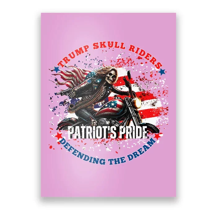 Trump Skull Riders PatriotS Pride Defending The Dream Poster