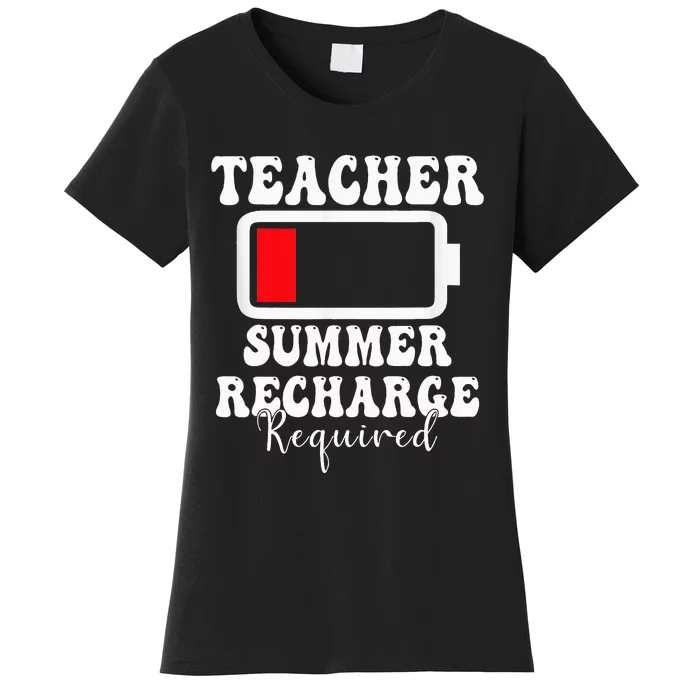 Teacher Summer Recharge Required Last Day Of School Women's T-Shirt