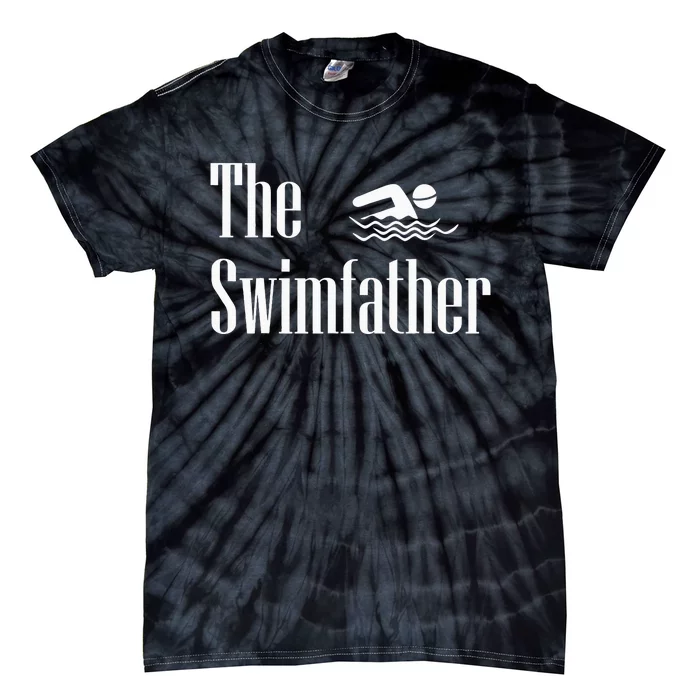 The Swimfather Swimming Dad Swimmer Life Fathers Day Tie-Dye T-Shirt