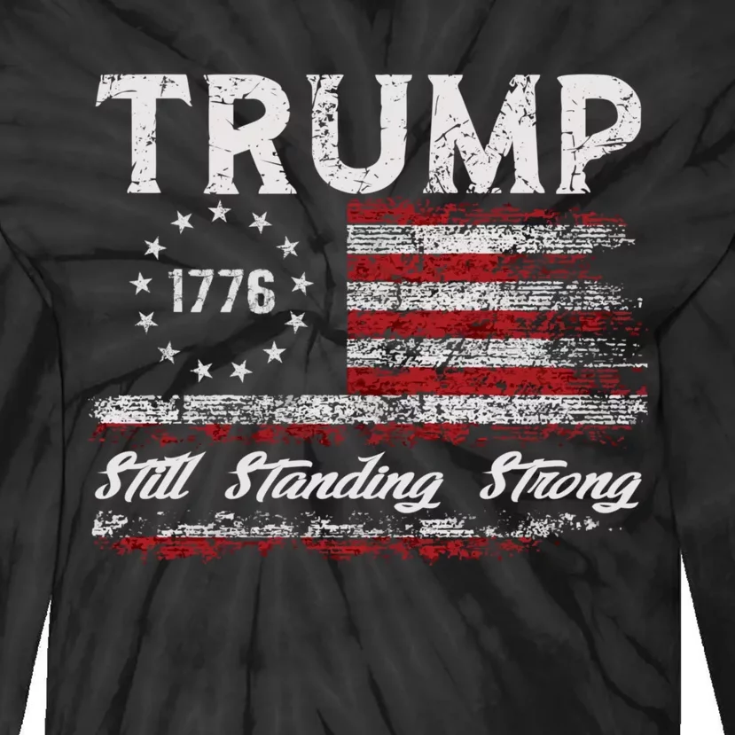 Trump Still Standing Strong President Donald Trump 2024 Tie-Dye Long Sleeve Shirt