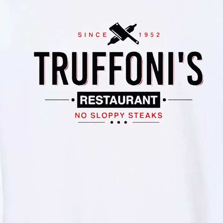 Truffonis Sloppy Steaks I Think You Should Leave Garment-Dyed Sweatshirt