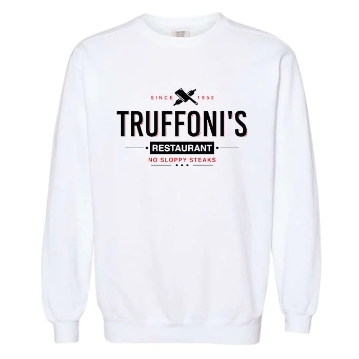 Truffonis Sloppy Steaks I Think You Should Leave Garment-Dyed Sweatshirt