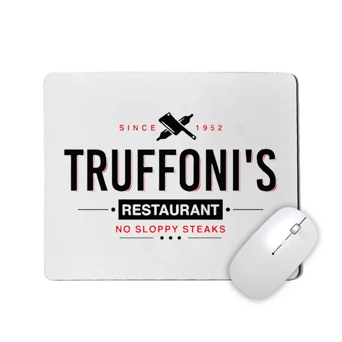 Truffonis Sloppy Steaks I Think You Should Leave Mousepad