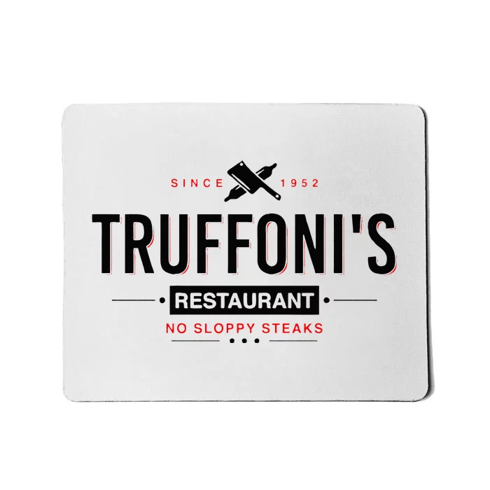 Truffonis Sloppy Steaks I Think You Should Leave Mousepad