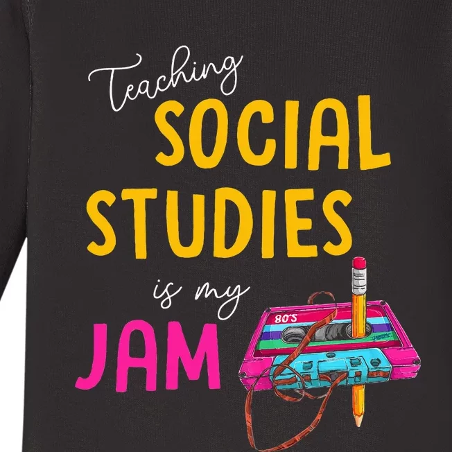 Teaching Social Studies Is My Jam Back To School Teacher Baby Long Sleeve Bodysuit