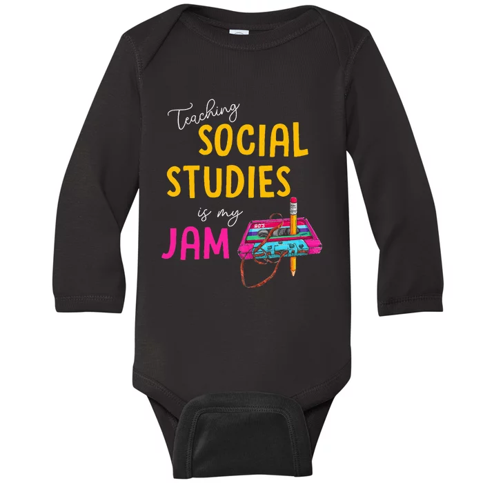 Teaching Social Studies Is My Jam Back To School Teacher Baby Long Sleeve Bodysuit