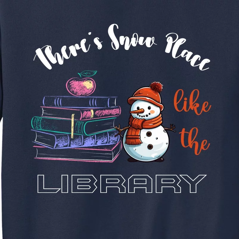 There S Snow Place Like The Library Christmas Sweatshirt