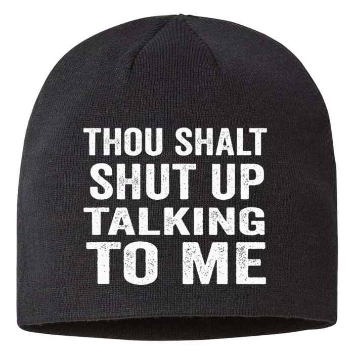 Thou Shalt Shut Up Talking To Me Sarcastic Introvert 8 1/2in Sustainable Knit Beanie