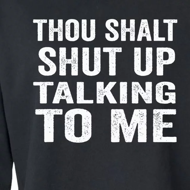 Thou Shalt Shut Up Talking To Me Sarcastic Introvert Cropped Pullover Crew