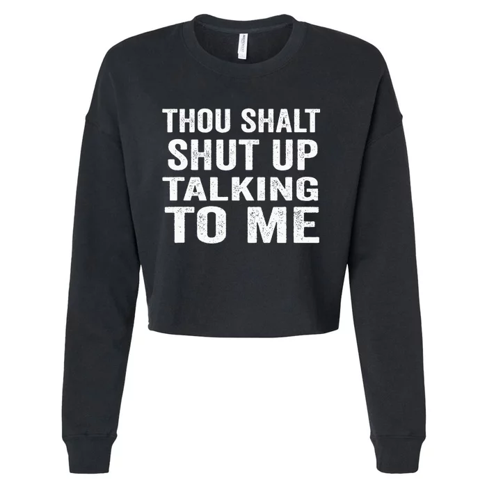 Thou Shalt Shut Up Talking To Me Sarcastic Introvert Cropped Pullover Crew