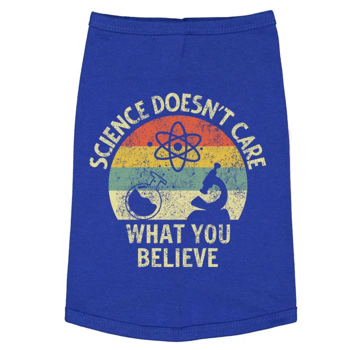 Teacher Scientific Science Doesnt Care What You Believe In Cute Gift Doggie Tank