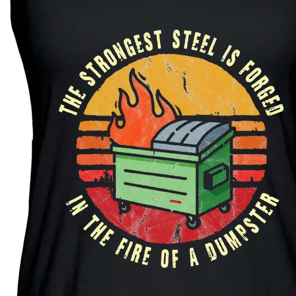 The Strongest Sl Is Forged In The Fire Of A Dumpster Ladies Essential Flowy Tank