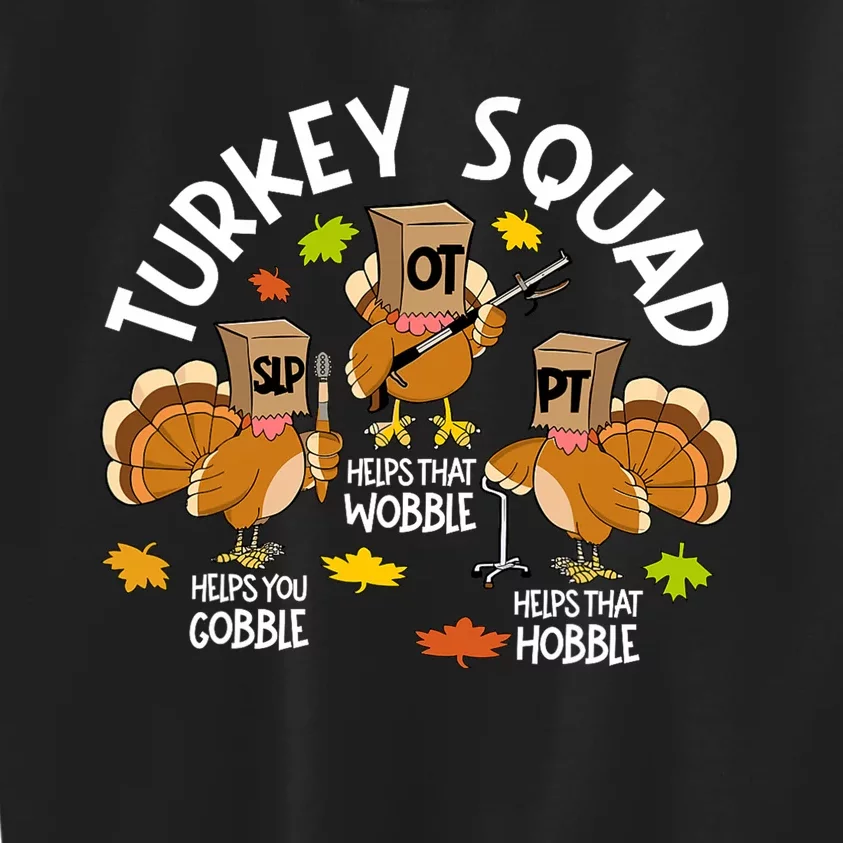 Turkey Squad Slp Ot Pt Therapy Team Fall Thanksgiving Kids Sweatshirt