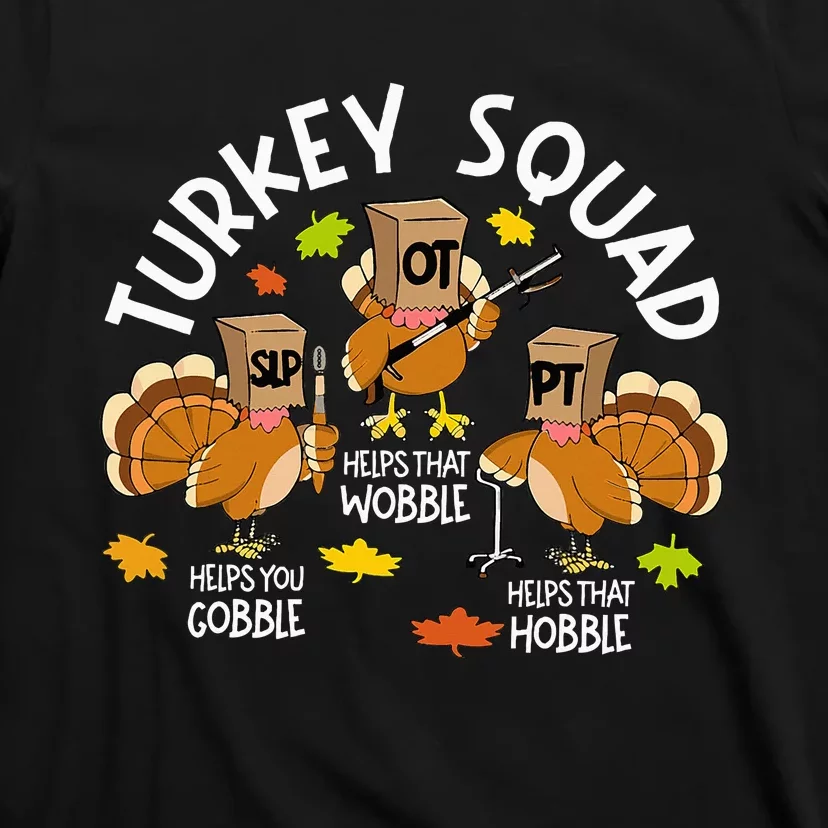 Turkey Squad Slp Ot Pt Therapy Team Fall Thanksgiving T-Shirt