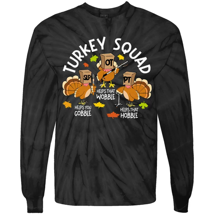 Turkey Squad Slp Ot Pt Therapy Team Fall Thanksgiving Tie-Dye Long Sleeve Shirt