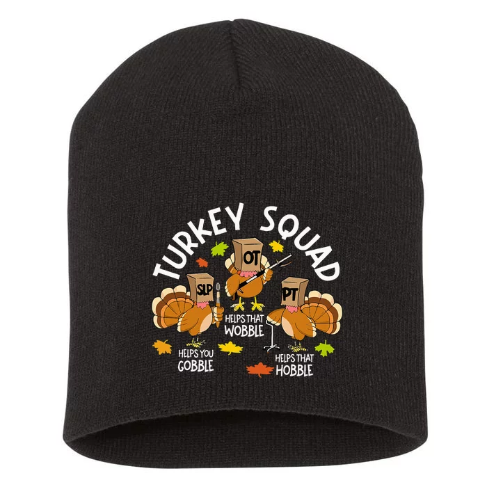 Turkey Squad Slp Ot Pt Therapy Team Fall Thanksgiving Short Acrylic Beanie