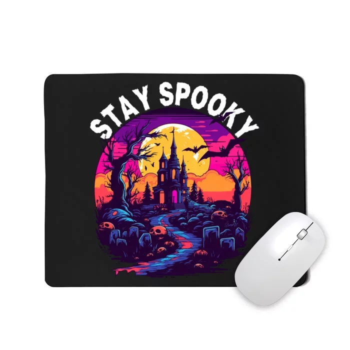 Title: Stay Spooky Graveyard Spooky Haunted House Funny Halloween Mousepad