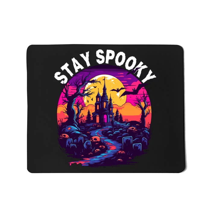 Title: Stay Spooky Graveyard Spooky Haunted House Funny Halloween Mousepad