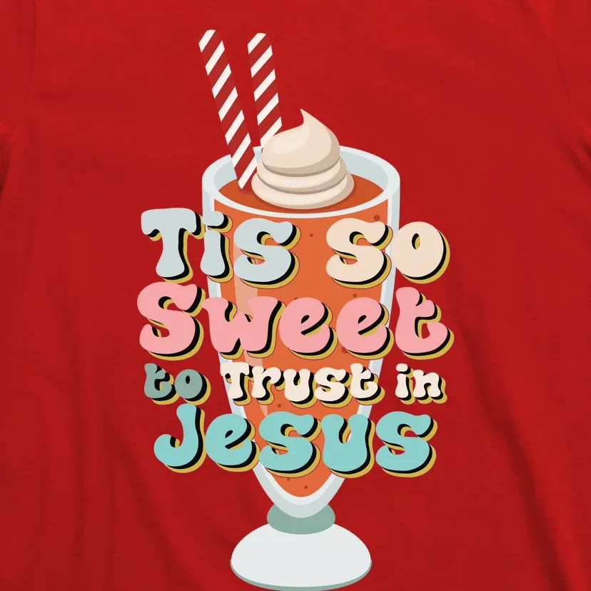 Tis So Sweet To Trust In Jesus T-Shirt