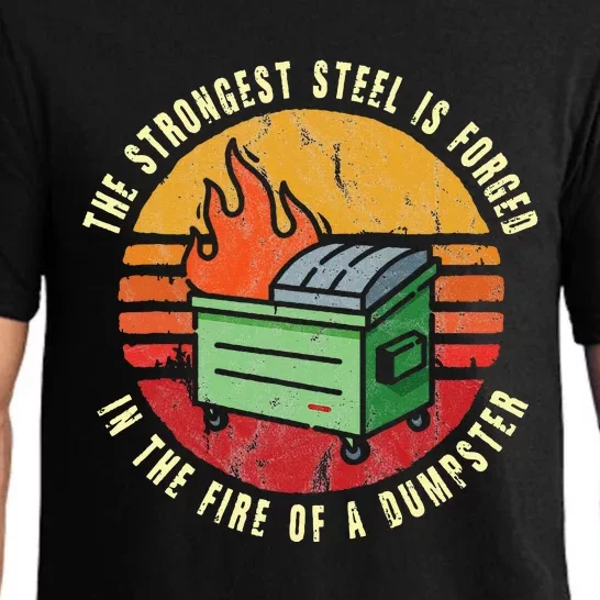 The Strongest Steel Is Forged In The Fire Of A Dumpster Pajama Set