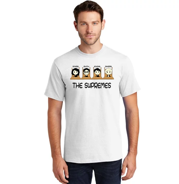 The Supremes Supreme Court Justices Rbg Cute Tall T-Shirt