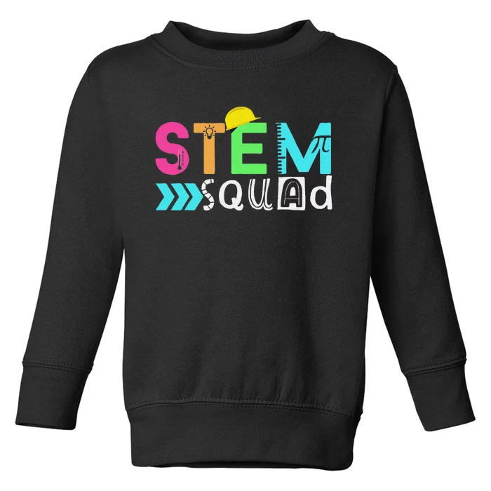 Team STEM Science Technology Engineering Math Teacher Toddler Sweatshirt