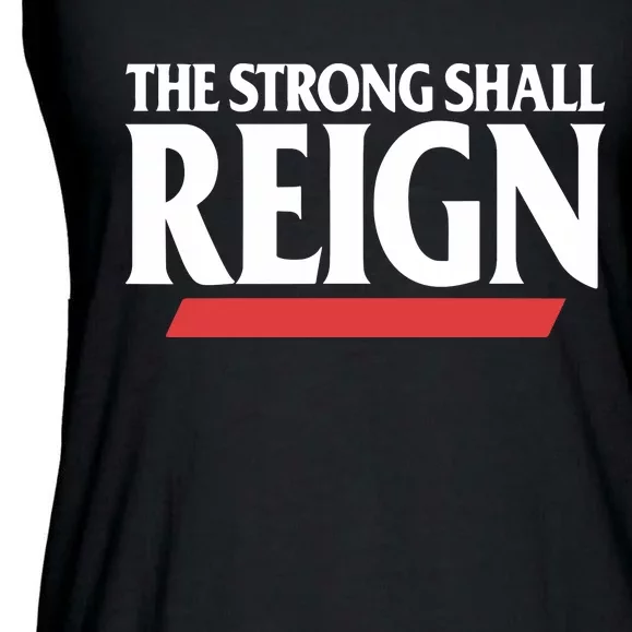 The Strong Shall Reign Ladies Essential Flowy Tank