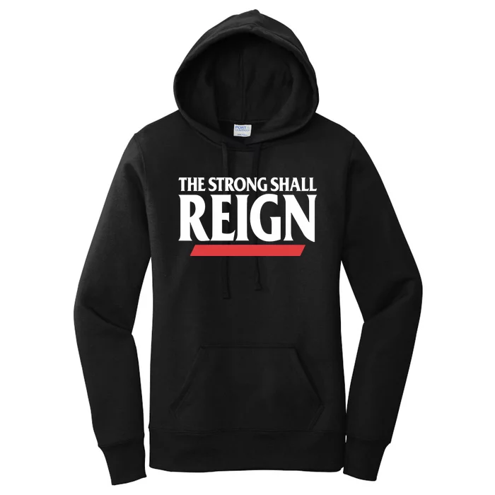 The Strong Shall Reign Women's Pullover Hoodie