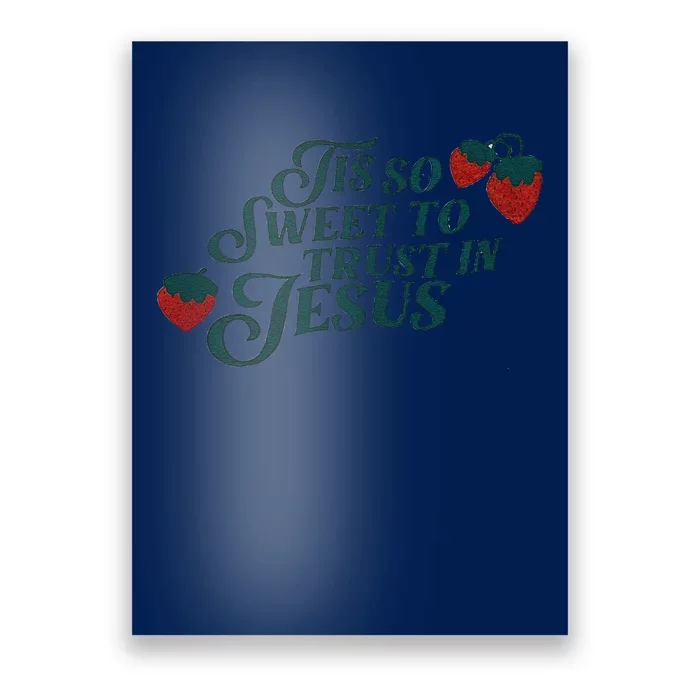 Tis So Sweet To Trust In Jesus Poster