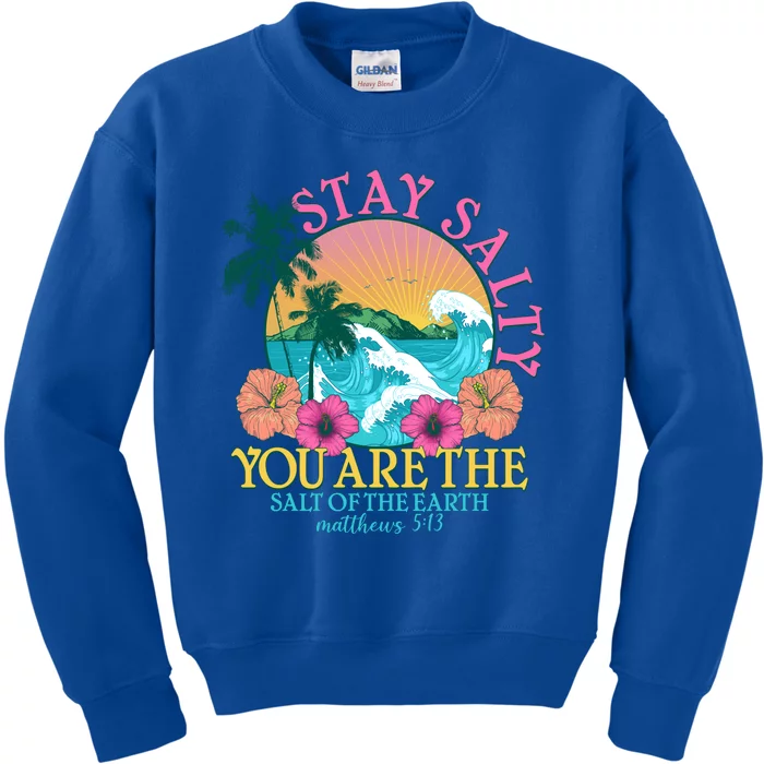 Tropical Stay Salty You Are The Salt Of The Earth Matthew 5 13 Kids Sweatshirt