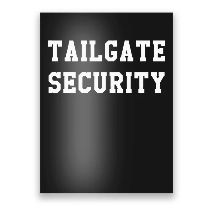 Tailgate Security Sport Party Gift Poster