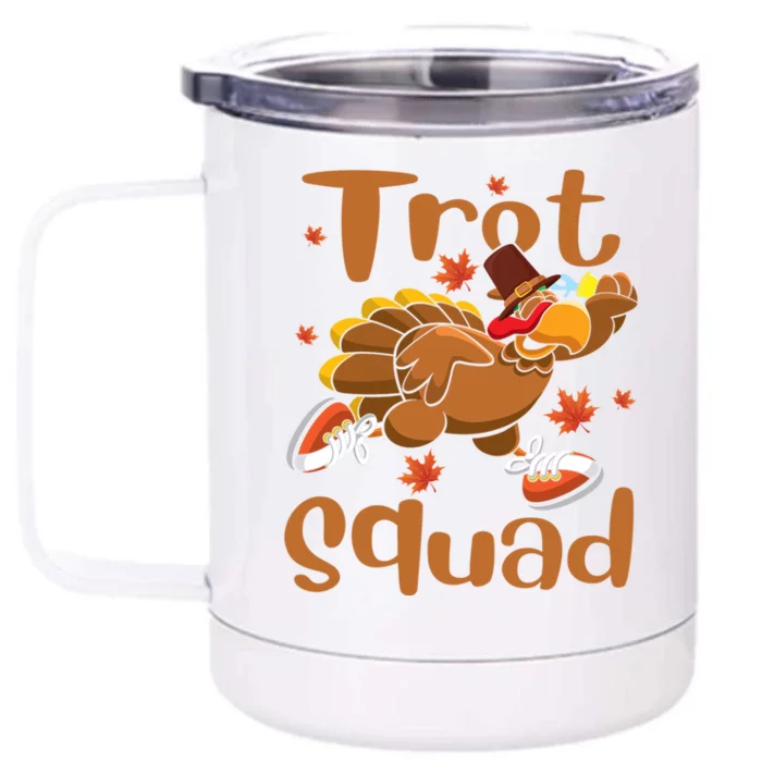 Trot Squad Thanksgiving Turkey Funny Running Turkey Lover Gift Front & Back 12oz Stainless Steel Tumbler Cup