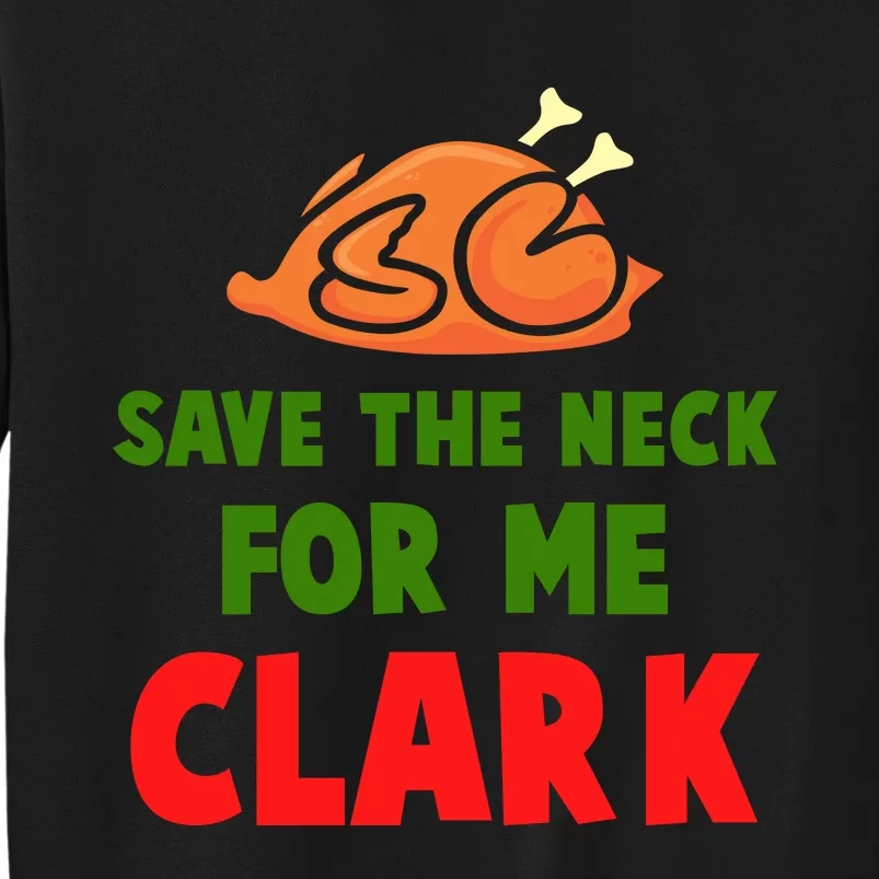 Thanksgiving Save The Neck For Me Clark Clark Essential Tall Sweatshirt