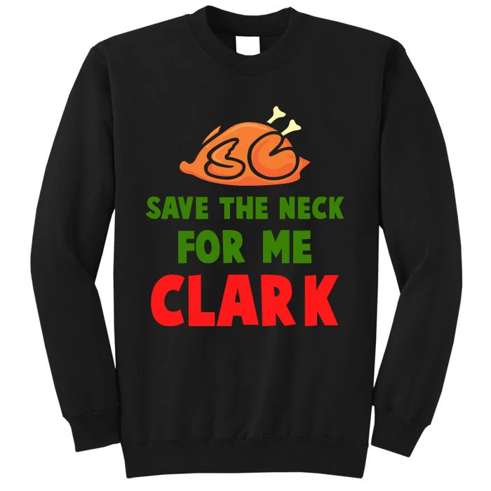 Thanksgiving Save The Neck For Me Clark Clark Essential Tall Sweatshirt