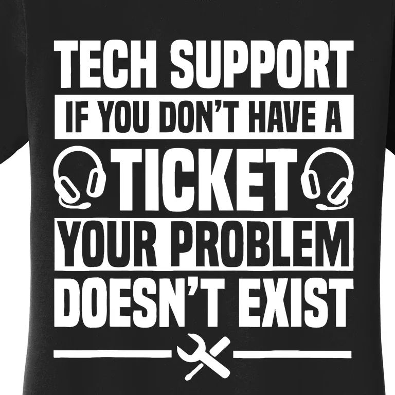 Tech Support Ticket It Call Center Agent Help Desk Women's T-Shirt