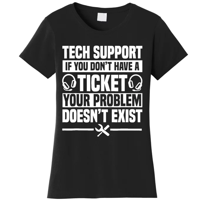 Tech Support Ticket It Call Center Agent Help Desk Women's T-Shirt