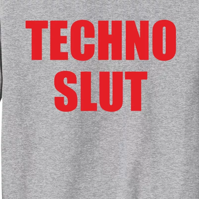 Techno Slut Tall Sweatshirt