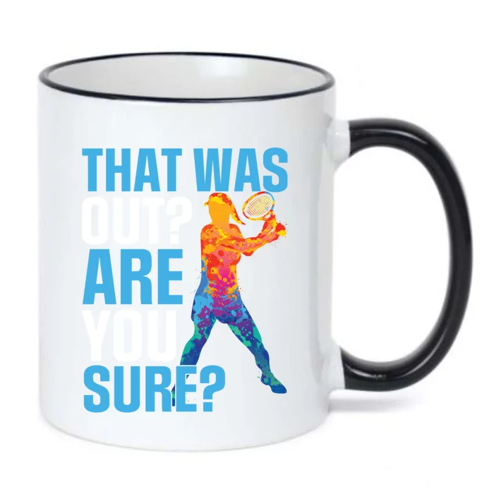 Tennis Sport That Was Out Are You Sure Gift Black Color Changing Mug