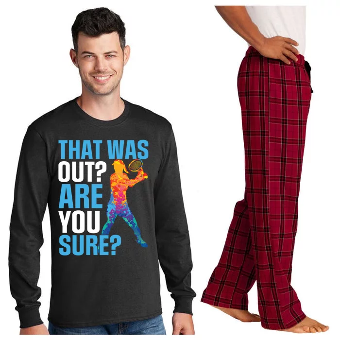 Tennis Sport That Was Out Are You Sure Gift Long Sleeve Pajama Set