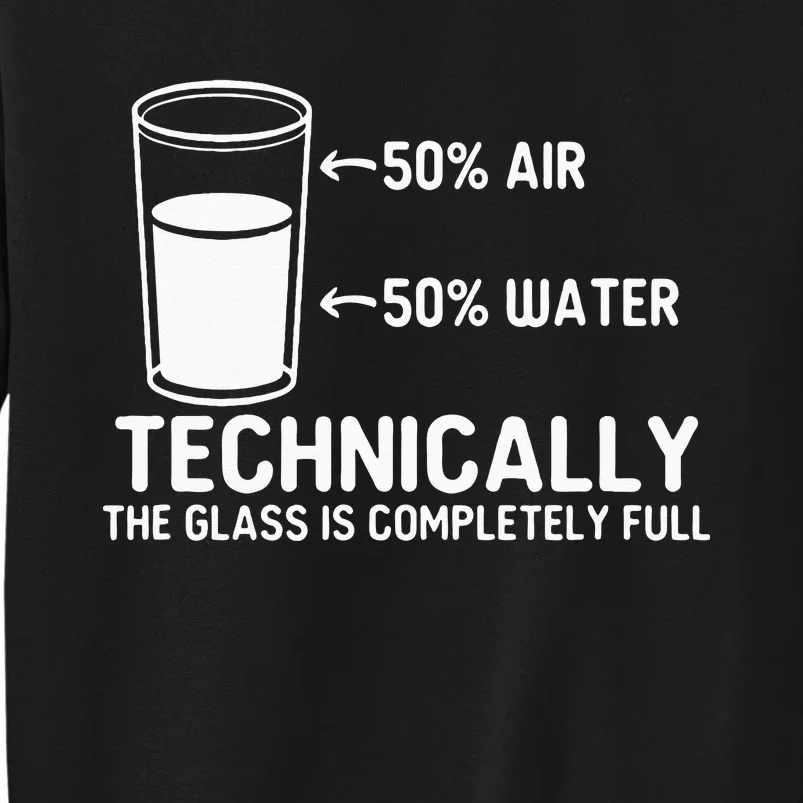 Teacher Scientific Technically The Glass Is Completely Full Sweatshirt