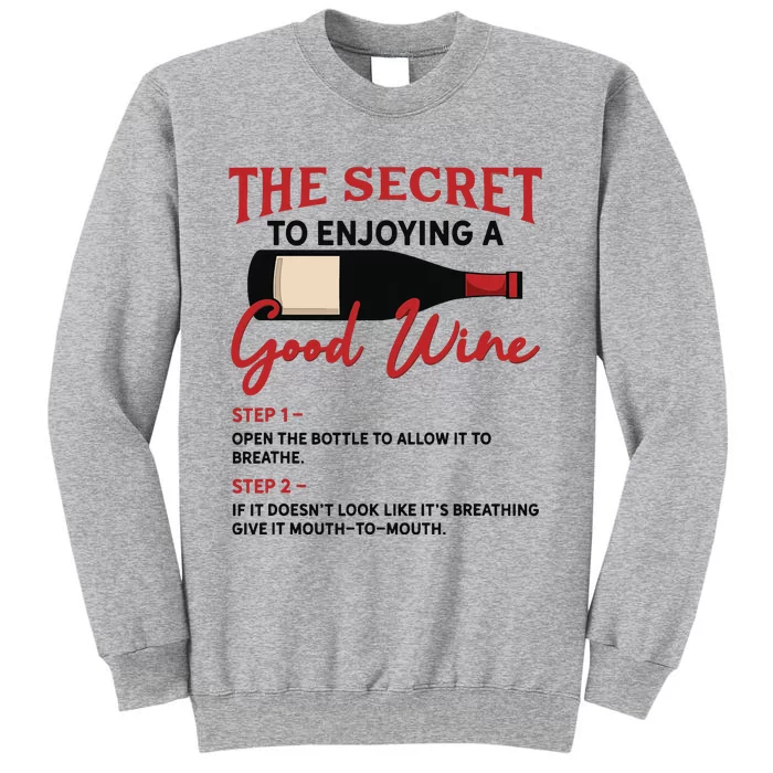 The Secret To Enjoying Good Wine Funny Wine Lover Tall Sweatshirt