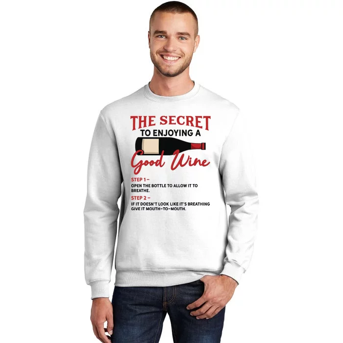 The Secret To Enjoying Good Wine Funny Wine Lover Sweatshirt