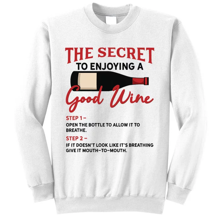 The Secret To Enjoying Good Wine Funny Wine Lover Sweatshirt