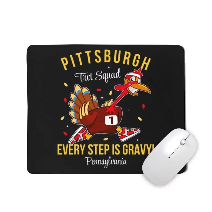 Trot Squad Turkey Thanksgiving 2024 Pennsylvania Pittsburgh Mousepad