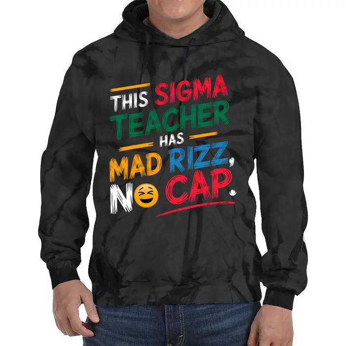 This Sigma Teacher Has Mad Rizz No Cap Funny Sigma Teacher Tie Dye Hoodie